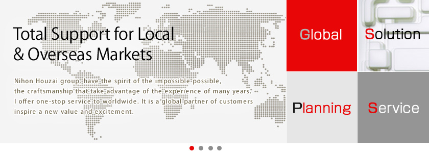 Total Support for Local & Overseas Markets